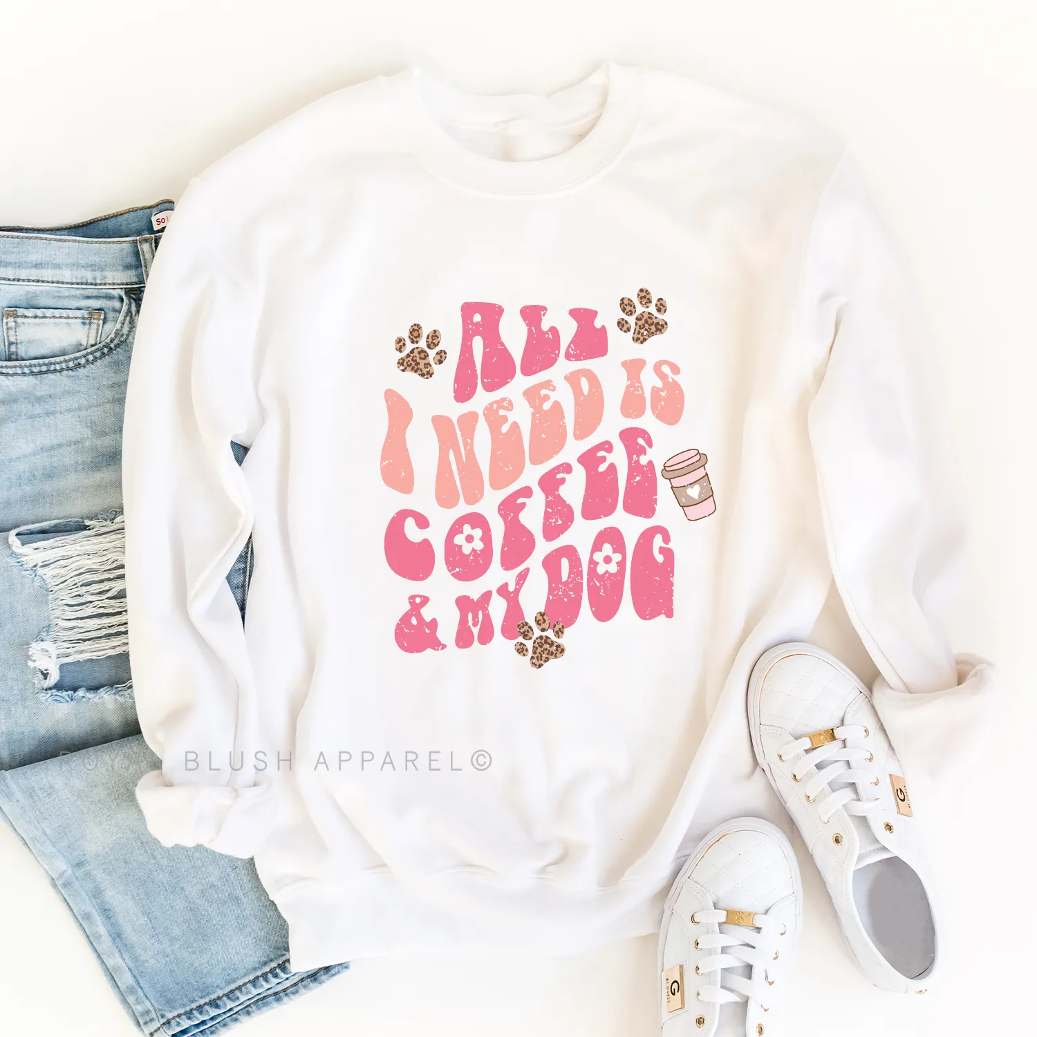 All I Need Is Coffee & My Dog Sweatshirt